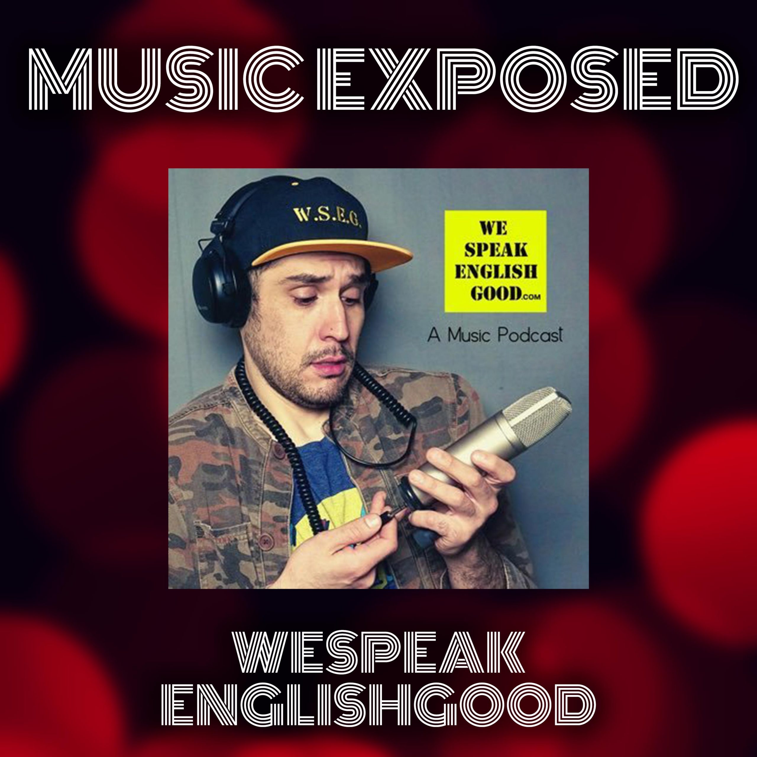 Music Exposed Episode 40:  WeSpeakEnglishGood